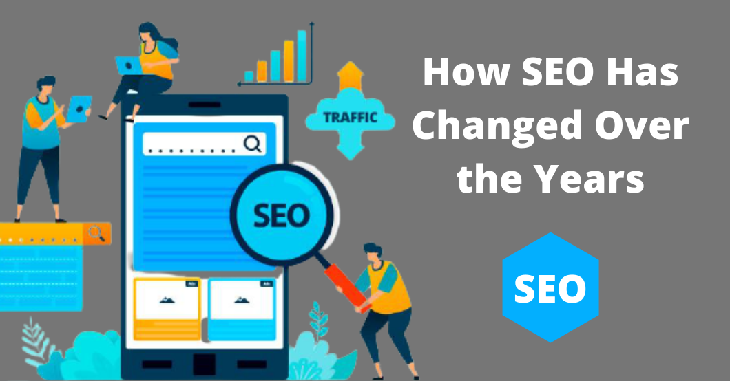 How SEO Has Changed Over the Years?