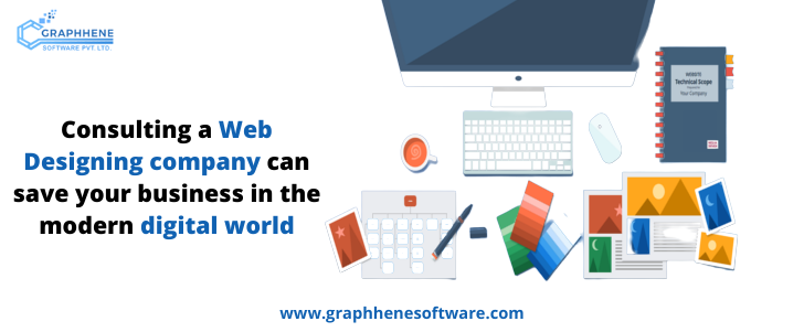 Consulting a Web Designing company can save your business in the modern digital world: Learn How