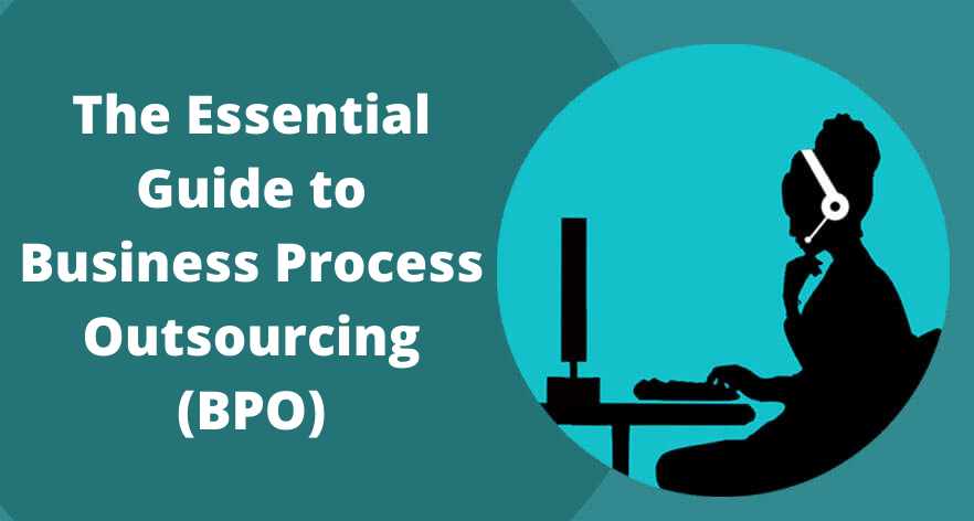 The Essential Guide to Business Process Outsourcing (BPO)